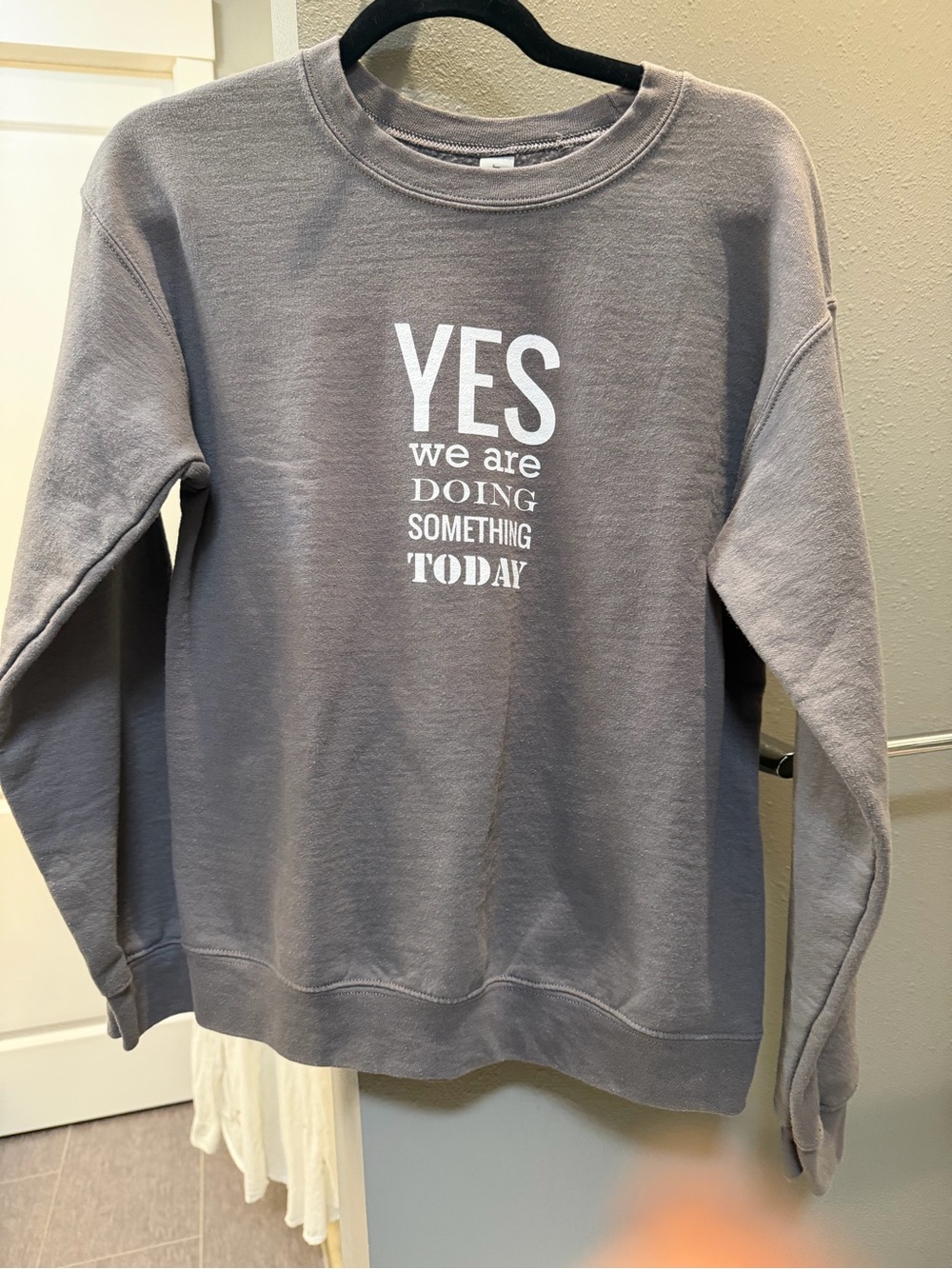 Gray Graphic Crewneck Sweater - "Yes We Are Doing Something Today"